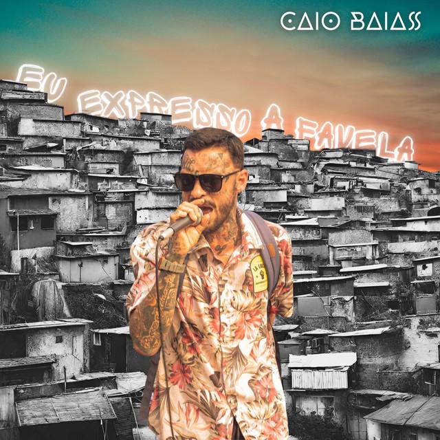 Caio Baias - Eu Expresso a Favela