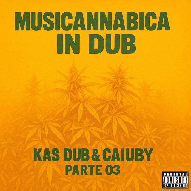 Kas Dub & Caiuby - Musicannabica In Dub, Parte 03