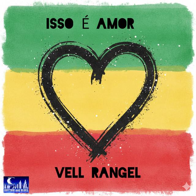 Vell Rangel - Isso é Amor