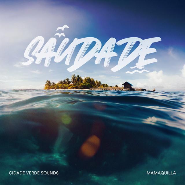 Cidade Verde Sounds & Mamaquilla - Saudade