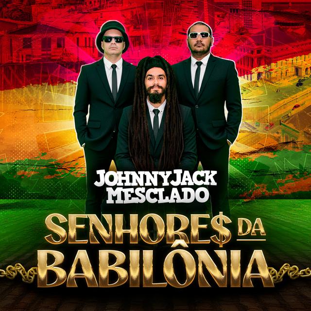 Johnny Jack Mesclado - Senhores da Babilônia