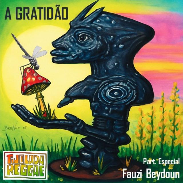 Tijolada Reggae - A Gratidão (feat. Fauzi Beydoun)